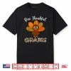Thanksgiving Grams Turkey One Thankful Grams Shirt