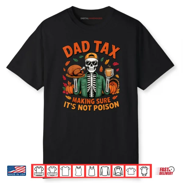 Thanksgiving Dad Tax Skeleton Turkey Day Food Joke Funny Shirt