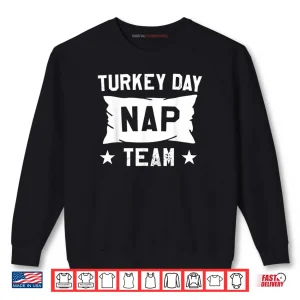 Sweatshirt Turkey Day Nap Team Thanksgiving Shirt