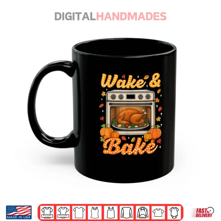 Mug Thanksgiving Wake and Bake Turkey Day Shirt