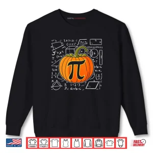 Pumpkin Pie Math Funny Halloween Thanksgiving Pi Day Shirt 1 Sweatshirt Pumpkin Pie Math Funny Halloween Thanksgiving Pi Day Shirt