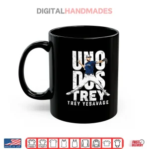 Mug Uno Dos Trey Trey Yesavage Shirt