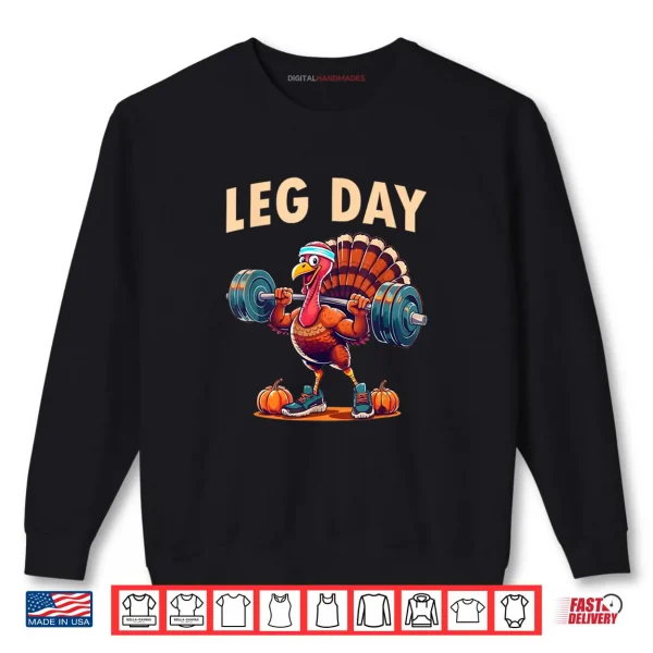 Sweatshirt Leg Day Costume Turkey Day Pilgrim Thanksgiving Shirt