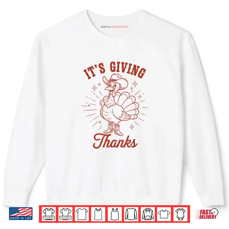 Sweatshirt Its Giving Thanks Western Thanksgiving Turkey Cowboy Fall Shirt