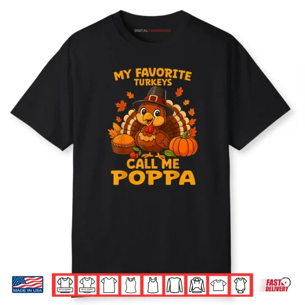 My Favorite Turkeys Call Me Poppa Thanksgiving Shirt