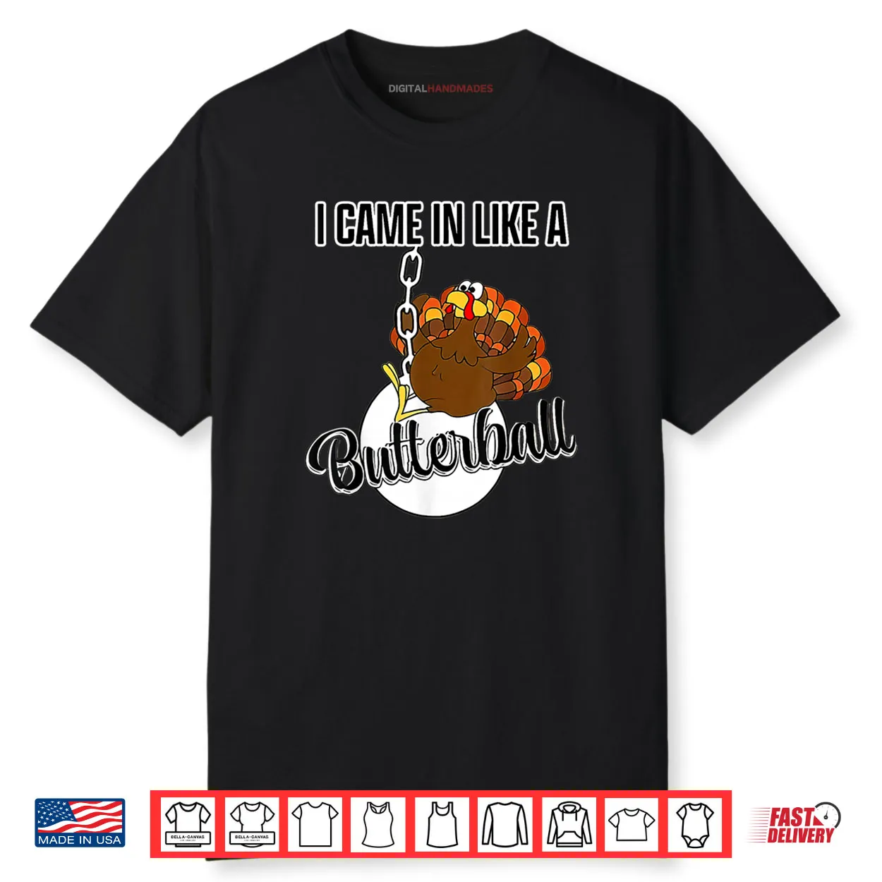 I Came in Like A Butterball Happy Thanksgiving Turkey Day Shirt I Came in Like A Butterball Happy Thanksgiving Turkey Day Shirt