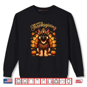 Happy Thanksgiving German Shepherd Dog Turkey Day Fall Shirt 1 Sweatshirt Happy Thanksgiving German Shepherd Dog Turkey Day Fall Shirt