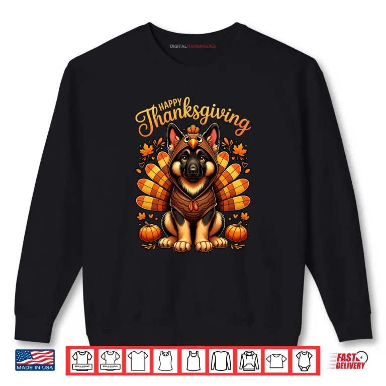 Sweatshirt Happy Thanksgiving German Shepherd Dog Turkey Day Fall Shirt
