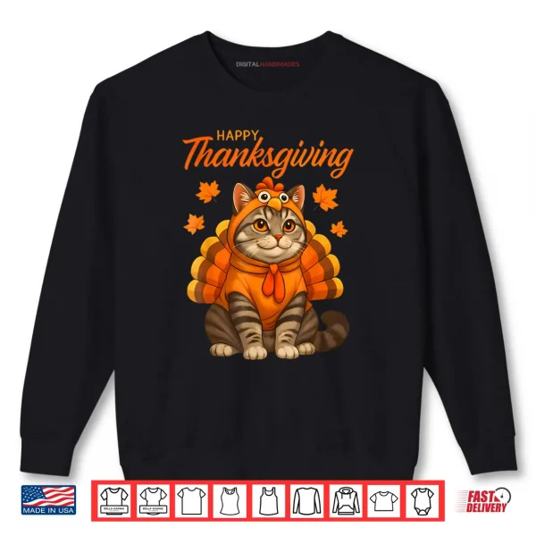 Sweatshirt Happy Thanksgiving Cat Turkey Day Fall Shirt