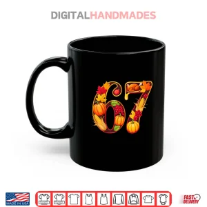 Mug 67 Thanksgiving Funny Turkey Thanksgiving 67 Turkey Shirt 2
