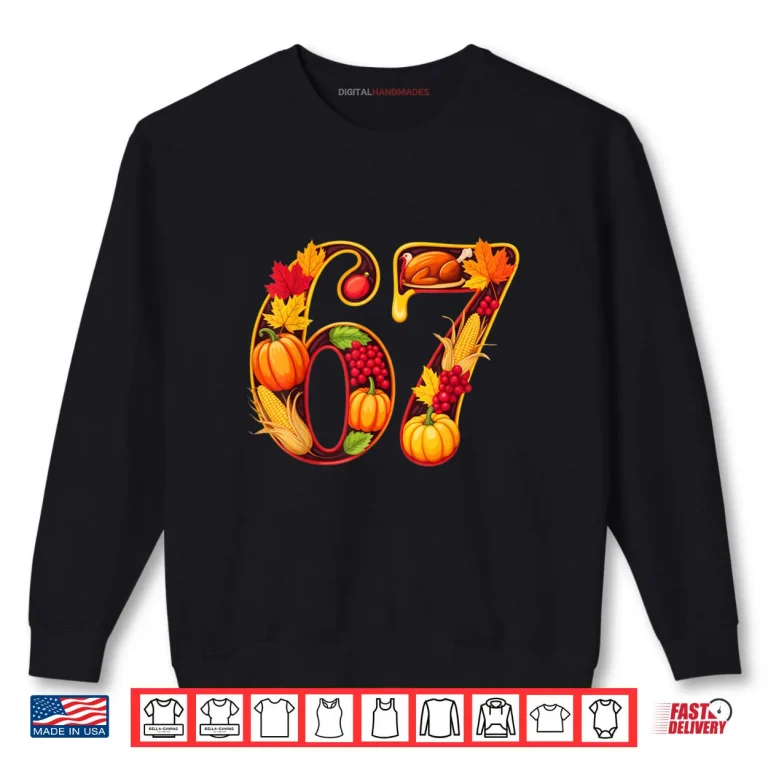 Sweatshirt 67 Thanksgiving Funny Turkey Thanksgiving 67 Turkey Shirt 2