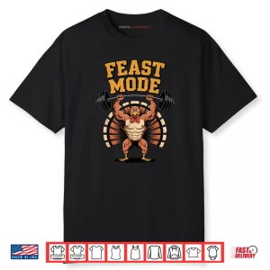 Feast Mode Muscle Turkey Workout Thanksgiving Gym Fitness Shirt