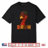 Bruh Funny Thanksgiving Turkey Day Shirt