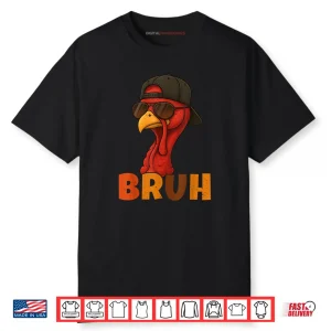 Bruh Funny Thanksgiving Turkey Day Shirt