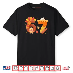 67 Meme Thanksgiving Turkey Day Funny Holiday Six Seven Shirt