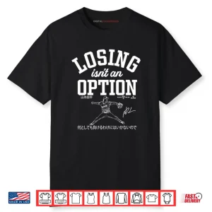 Dodgers Yoshinobu Yamamoto Losing Isn’t An Option Shirt