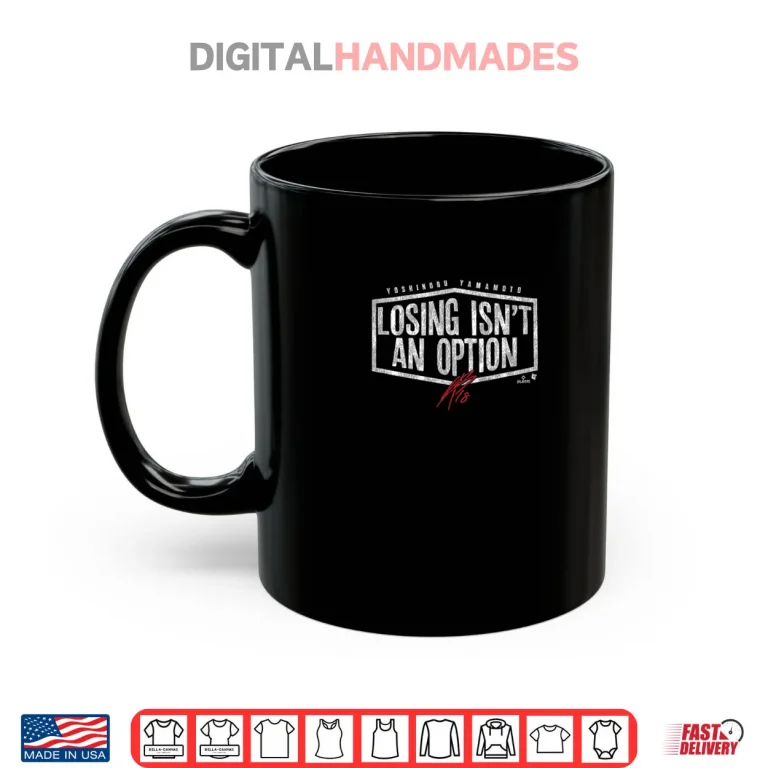 Mug Yoshinobu Yamamoto Losing Isnt an Option LA Baseball Shirt