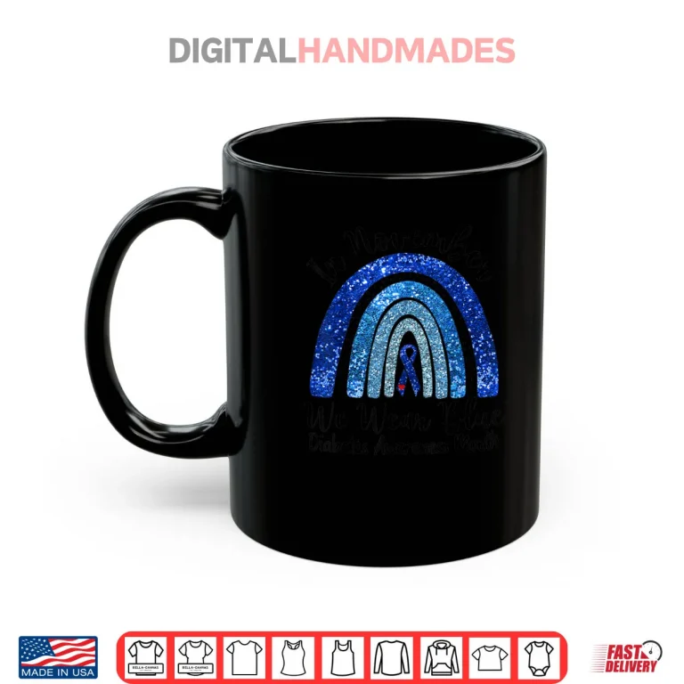 Mug In November We Wear Blue Rainbow Diabetes Awareness Month Shirt