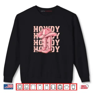 Sweatshirt Howdy Southern Western Girl Hat Country Rodeo Pink Cowgirl Shirt