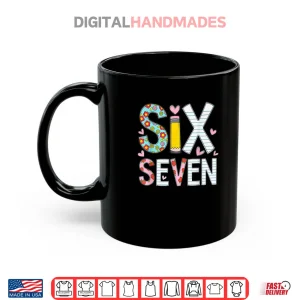 Mug Funny Six Seven 6 7 Meme Teacher Design Shirt