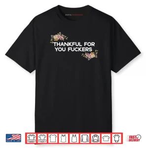 Thankful for You Fuckers Funny Retro Thanksgiving Shirt