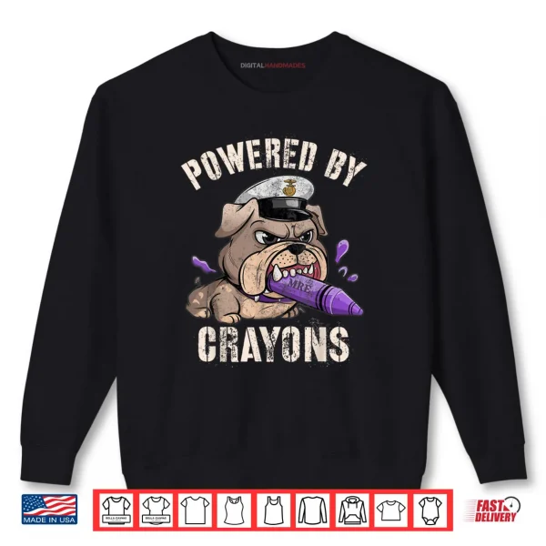 Powered by Crayons Bulldog Officer Family Military Gag Shirt 1 Sweatshirt Powered by Crayons Bulldog Officer Family Military Gag Shirt