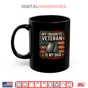 Mug My Favorite Veteran is My Dad Veterans Day Shirt