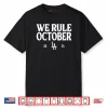 We Rule October 2025 Shirt