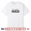Vintage Retro Somebody’ss Problem Western Country Vibes Shirt