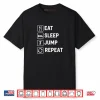 Eat Sleep Jump Repeat Shirt