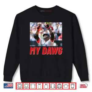 Sweatshirt My Dawg Shirt