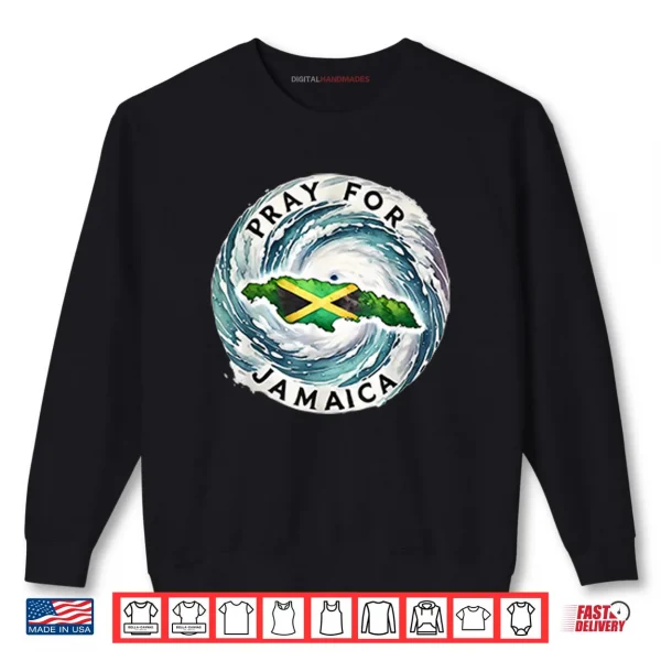 Sweatshirt Pray For Jamaica Hurricane Melissa Shirt