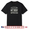 I’m at The Age Where The Next Day My Body Whispers Retro Shirt