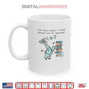Mug How Many Nights A Week Should You Be Reading 6 7 Shirt