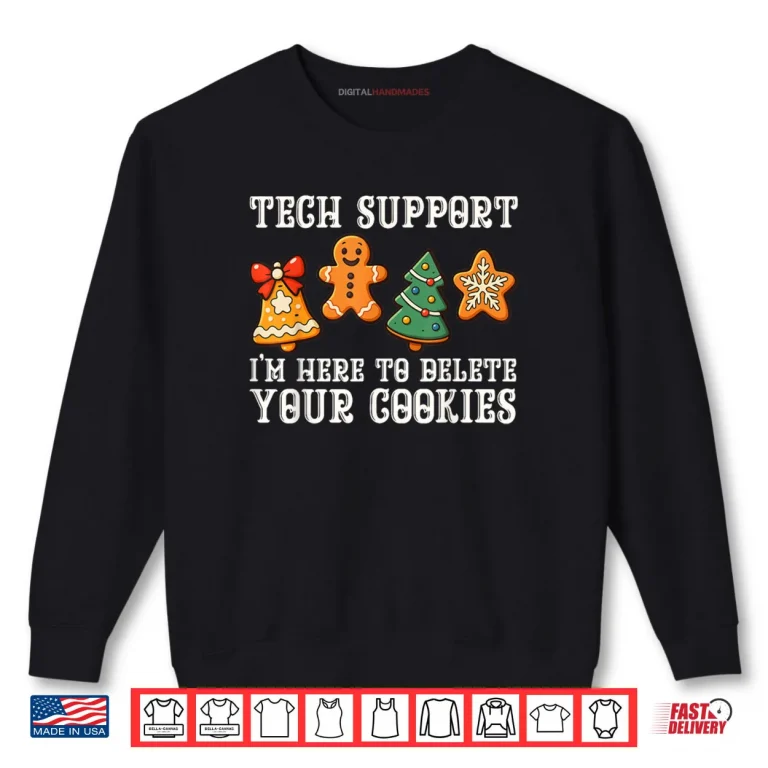 Sweatshirt Christmas Tech Support Here to Delete Cookies Xmas Shirt 1
