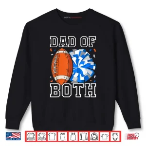 Dad of Both Proud Football and Cheer Shirt 1 Sweatshirt Dad of Both Proud Football and Cheer Shirt