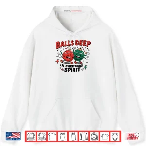 Hoodie Balls Deep in Christmas Spirit Merry Christmas Bauble Shirt