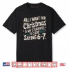 All I Want For Christmas Is My Students To Stop Saying 6 7 Shirt