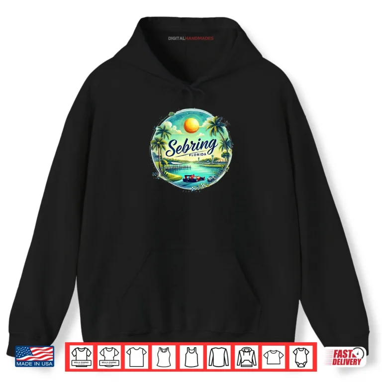 Hoodie Sebring FL Florida Race Cars Orange Groves Lakes Shirt