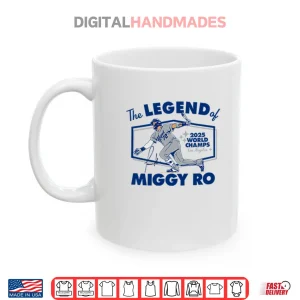 Mug Miguel Rojas The Legend Of Miggy Ro Dodgers 2025 World Champs Shirt