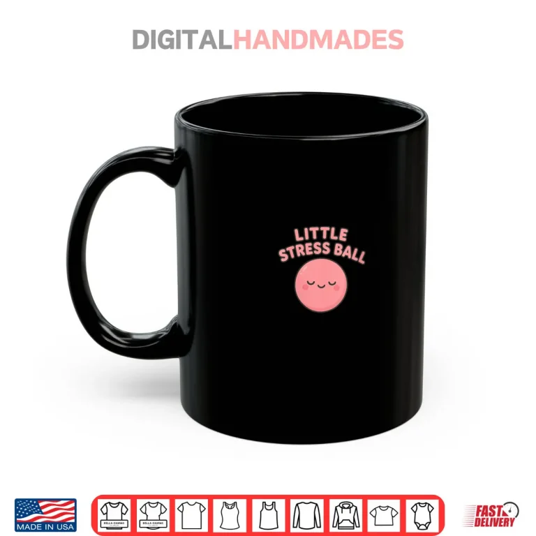 Mug Little Stress Ball Shirt
