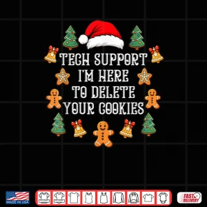Design Christmas Tech Support Here to Delete Cookies Xmas Shirt