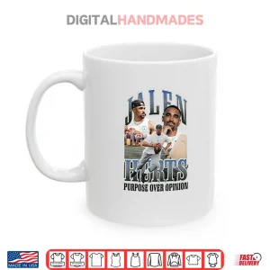Mug Jalen Hurts Purpose Over Opinion Shirt
