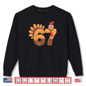 Sweatshirt 67 Thanksgiving Funny Turkey Number Costume Shirt