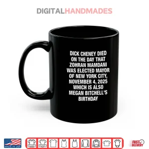 Mug Dick Cheney Died On The Day That Zohran Mamdani Was Elected Shirt