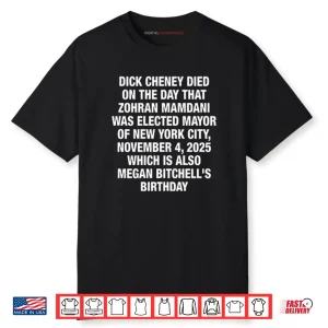 Dick Cheney Died On The Day That Zohran Mamdani Was Elected Shirt