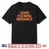 Brad Lander Good Fucking Riddance Shirt