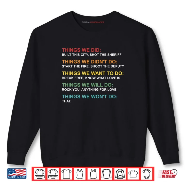 Sweatshirt Retro Vintage Things We Did Didnt Want Will Wont Do Tee Shirt