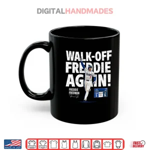Mug Walk Off Freddie Again Freddie Freeman Shirt