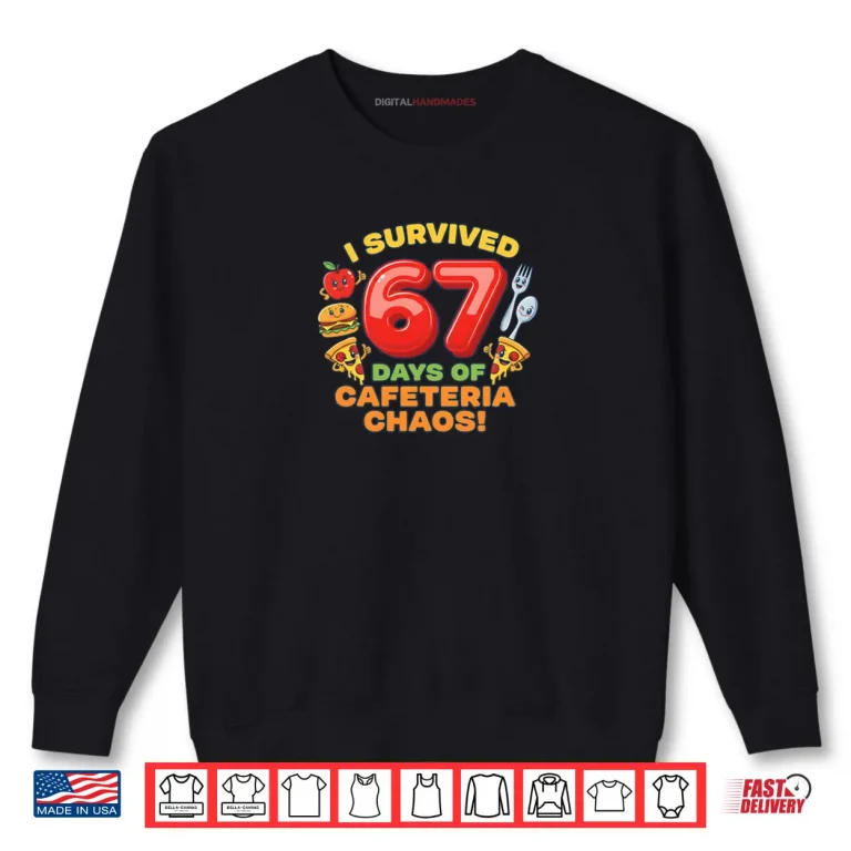 Sweatshirt I Survived 67 Days of Cafeteria Chaos 67 Meme Lunch Lady Shirt